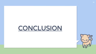 CONCLUSION
14
 