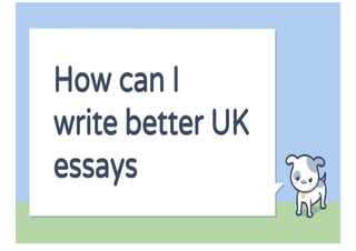 How Can I Write Better UK Essays