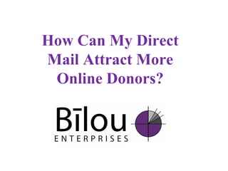 How Can My Direct Mail Attract More Online Donors? 