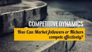 How can market followers or nichers compete effectively__by Neel Sharma