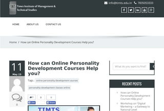 Paste your Google Webmaster Tools verification code here
 info@timts.edu.in  7835053333
    
HOME ABOUT US CONTACT US
Home / How can Online Personality Development Courses Help you?
11MayMay 1515
00
0
How can Online PersonalityHow can Online Personality
Development Courses HelpDevelopment Courses Help
you?you?
Tags : online personality development courses
personality development classes online
0
LikeLike
0
ShareShare
RECENT POSTSRECENT POSTS

How can Online
Personality Development
Courses Help you?

Workshop on “Digital
Marketing – a Gateway to
National Level

What do you want to find?
Let your visitors save your web pages as PDF and set many options for the layout! Use a download as PDF link to PDFmyURL!
 