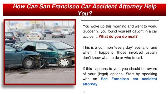 How can san francisco car accident attorney help you