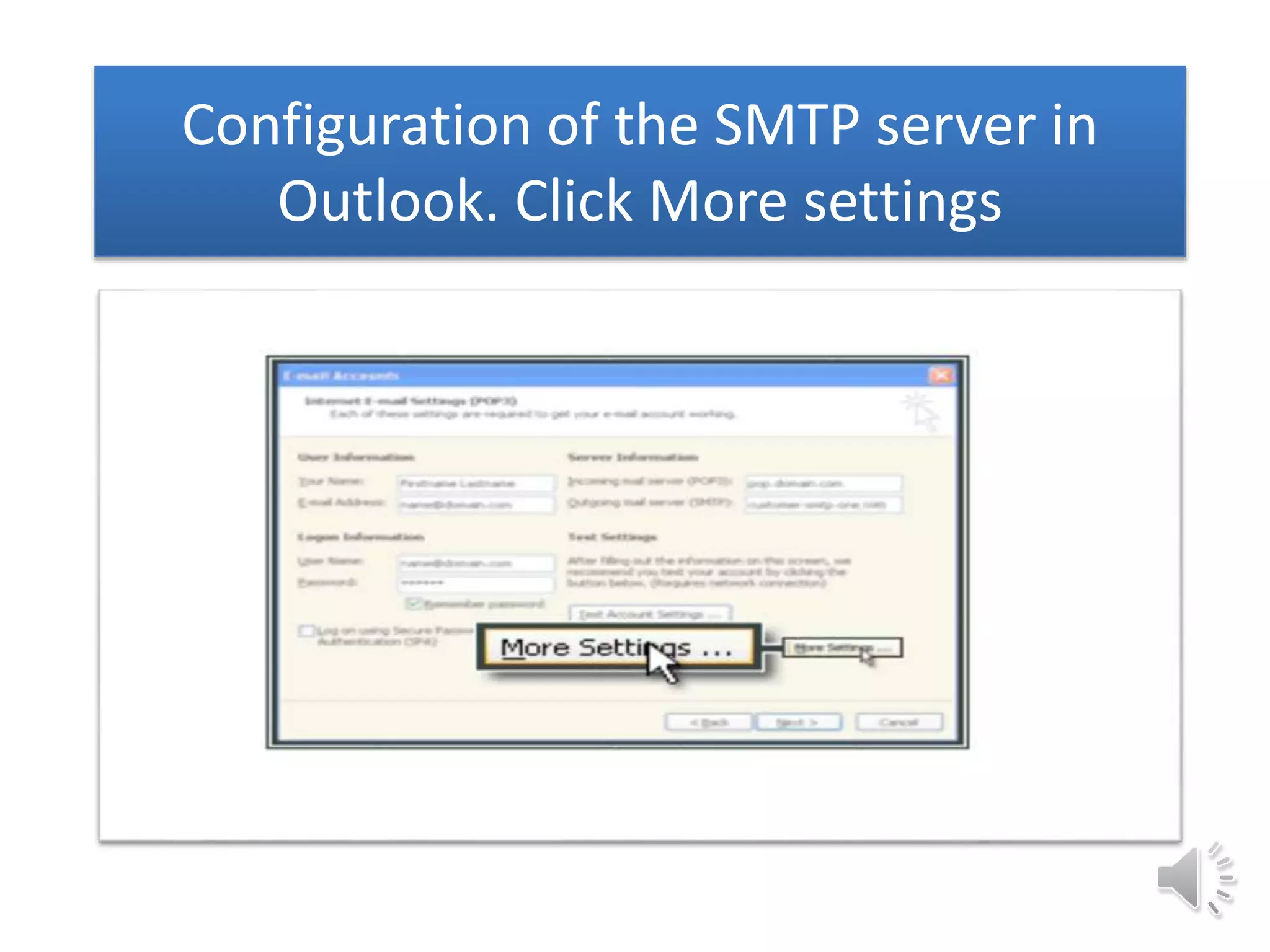 Configuration of the SMTP server in
Outlook. Click More settings