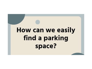 How can we easily find a parking space.pptx