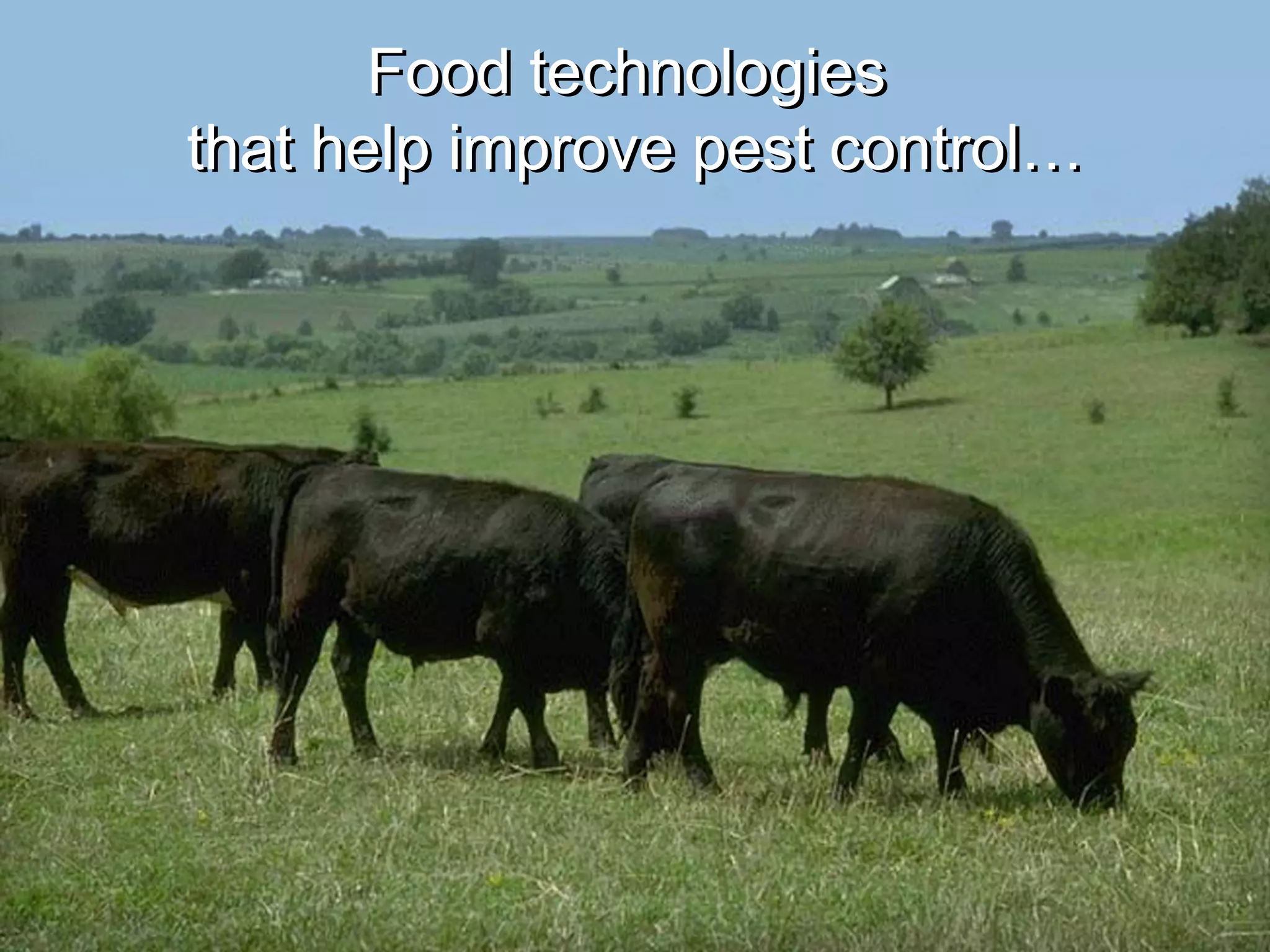 Food technologies  that help improve pest control… Food technologies  that help improve pest control… 