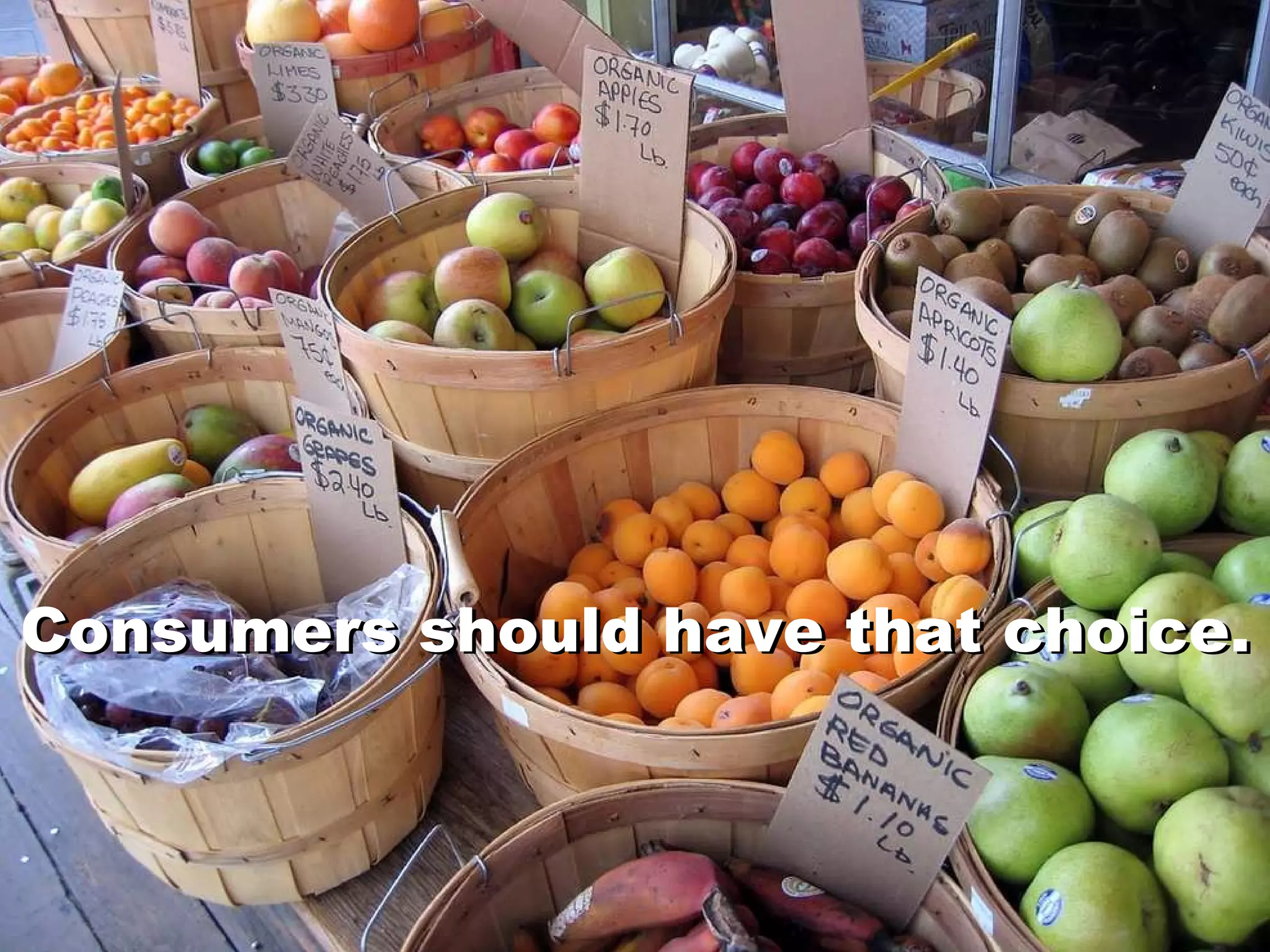 Consumers should have that choice. Consumers should have that choice. 