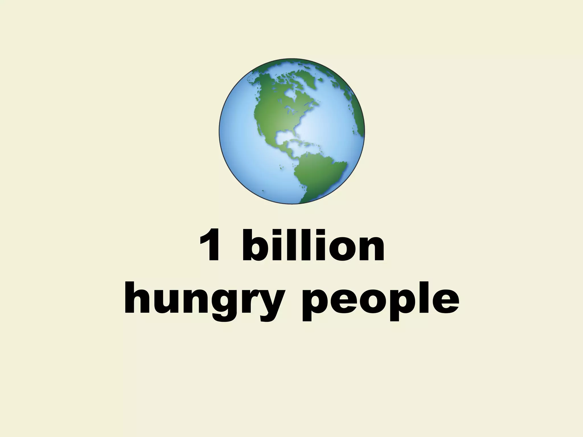 1 billion hungry people 