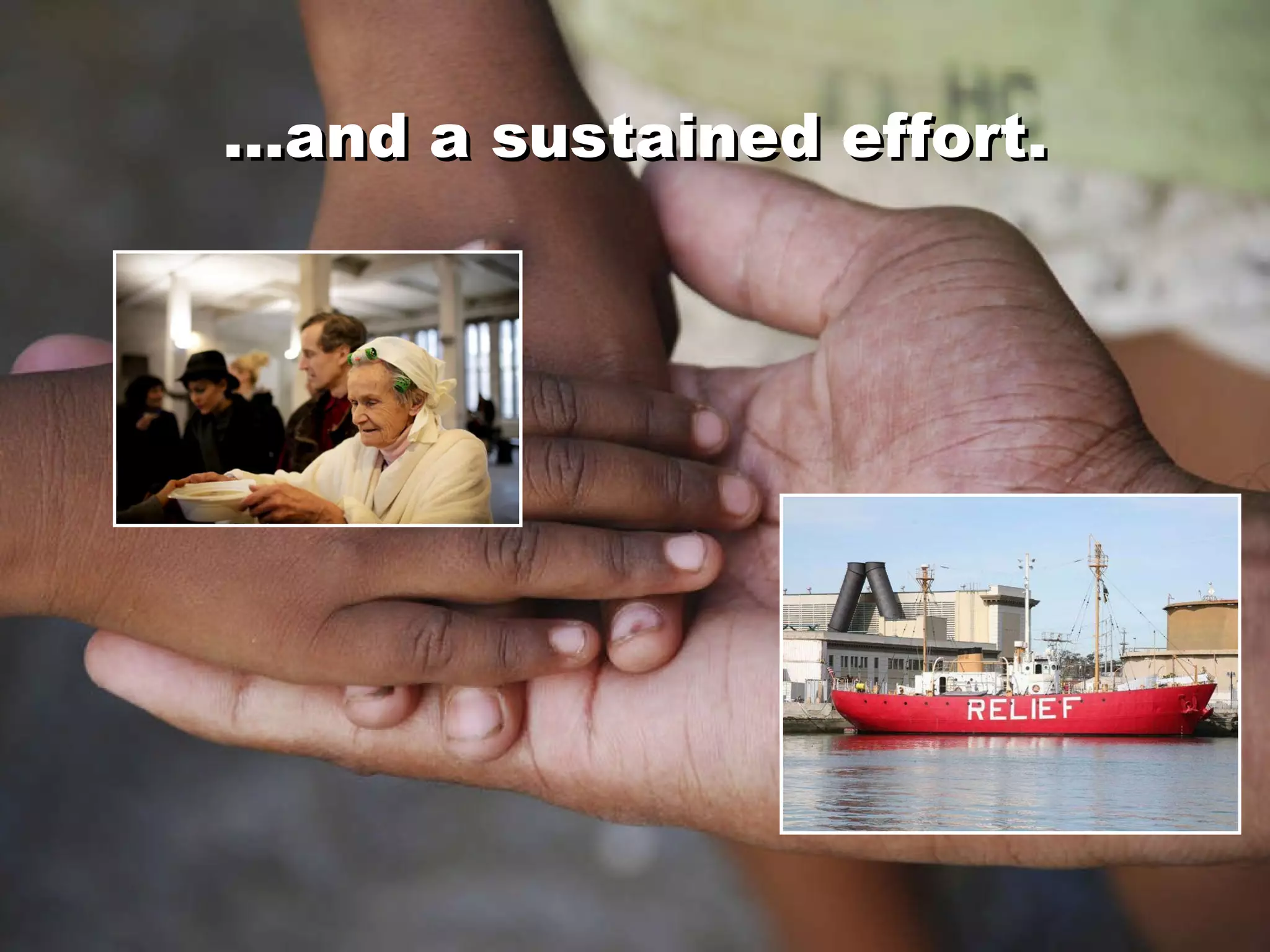 … and a sustained effort. … and a sustained effort. 