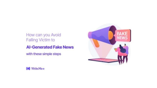 How can You Avoid Falling Victim
to AI-Generated Fake News With
These Simple Tips
 