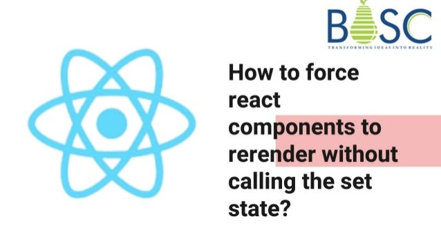 How can you force react components to rerender without calling the set ...