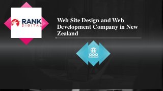 Web Site Design and Web
Development Company in New
Zealand
 