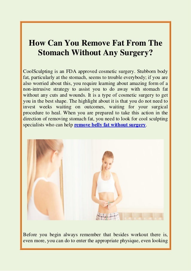 How can you remove fat from the stomach without any surgery