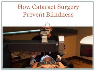 How Cataract Surgery
Prevent Blindness
 