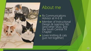 @gimli_the_kitty
#stc20
How My Cats Helped Me
Quickly Develop Training Materials
About me
 Rx Communications
Advisor at H...