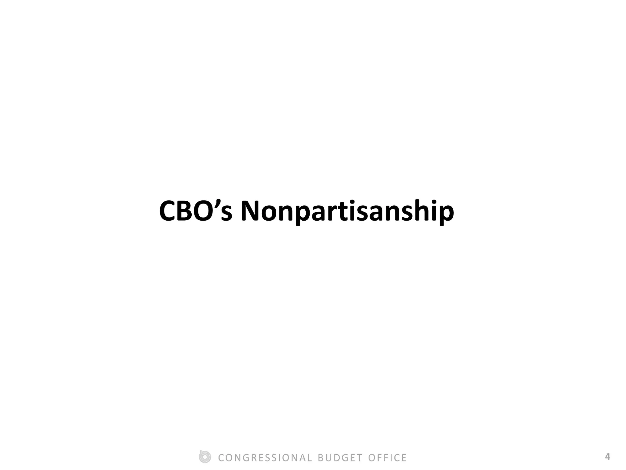 4CONGRESSIONAL BUDGET OFFICE
CBO’s Nonpartisanship
 