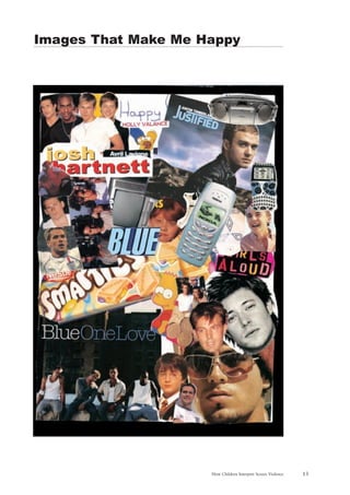 13How Children Interpret Screen Violence
Images That Make Me Happy
 