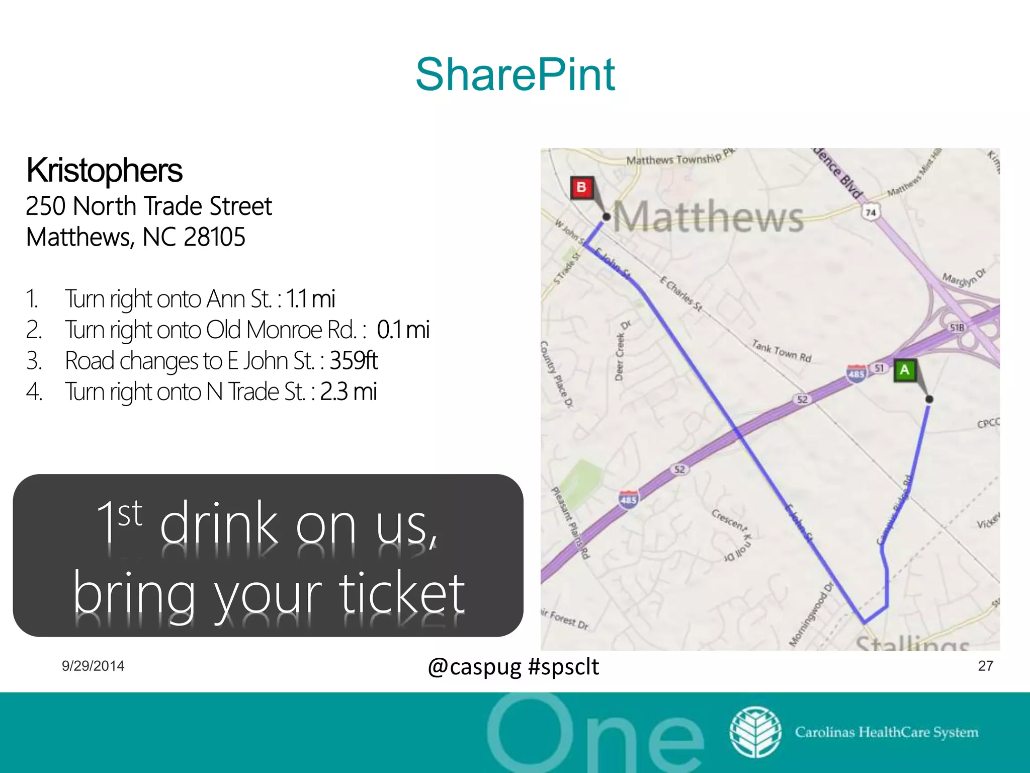 250 North Trade Street 
Matthews, NC 28105 
SharePint 
1st drink on us, 
bring your ticket 
9/29/2014 @caspug #spsclt 27 
 