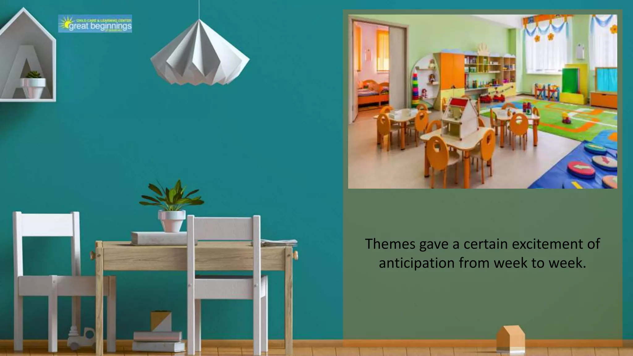 Themes gave a certain excitement of
anticipation from week to week.
 