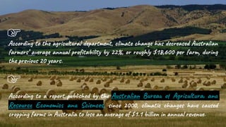 According to the article, Western Australia and other less drought-affected regions,
including NSW, had increases in incom...