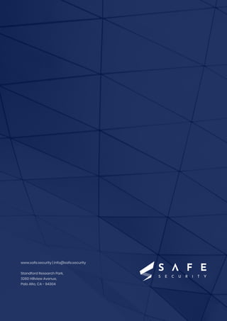 www.safe.security | info@safe.security
Standford Research Park,
3260 Hillview Avenue,
Palo Alto, CA - 94304
 