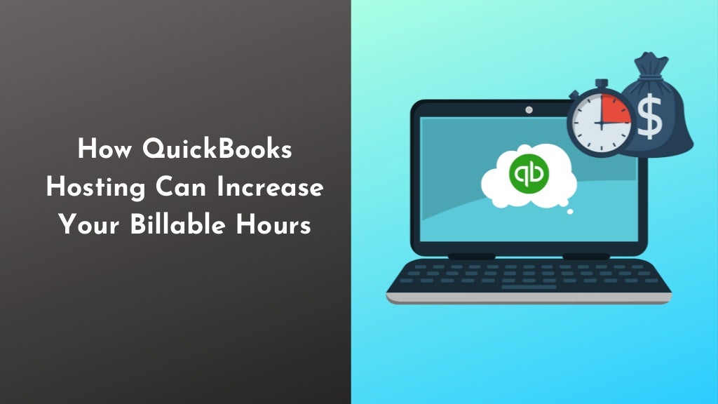 How QuickBooks Hosting Can Increase Your Billable Hours