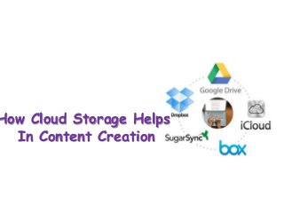 How Cloud Storage Helps
In Content Creation

 