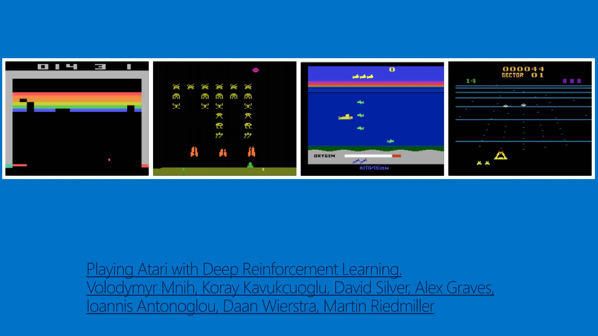 Playing Atari with Deep Reinforcement Learning.
Volodymyr Mnih, Koray Kavukcuoglu, David Silver, Alex Graves,
Ioannis Antonoglou, Daan Wierstra, Martin Riedmiller
 