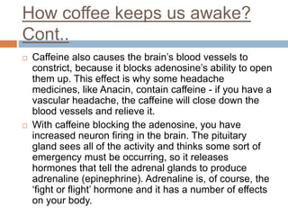 Chemistry of Coffee - How coffee keeps us awake ? | PPTX