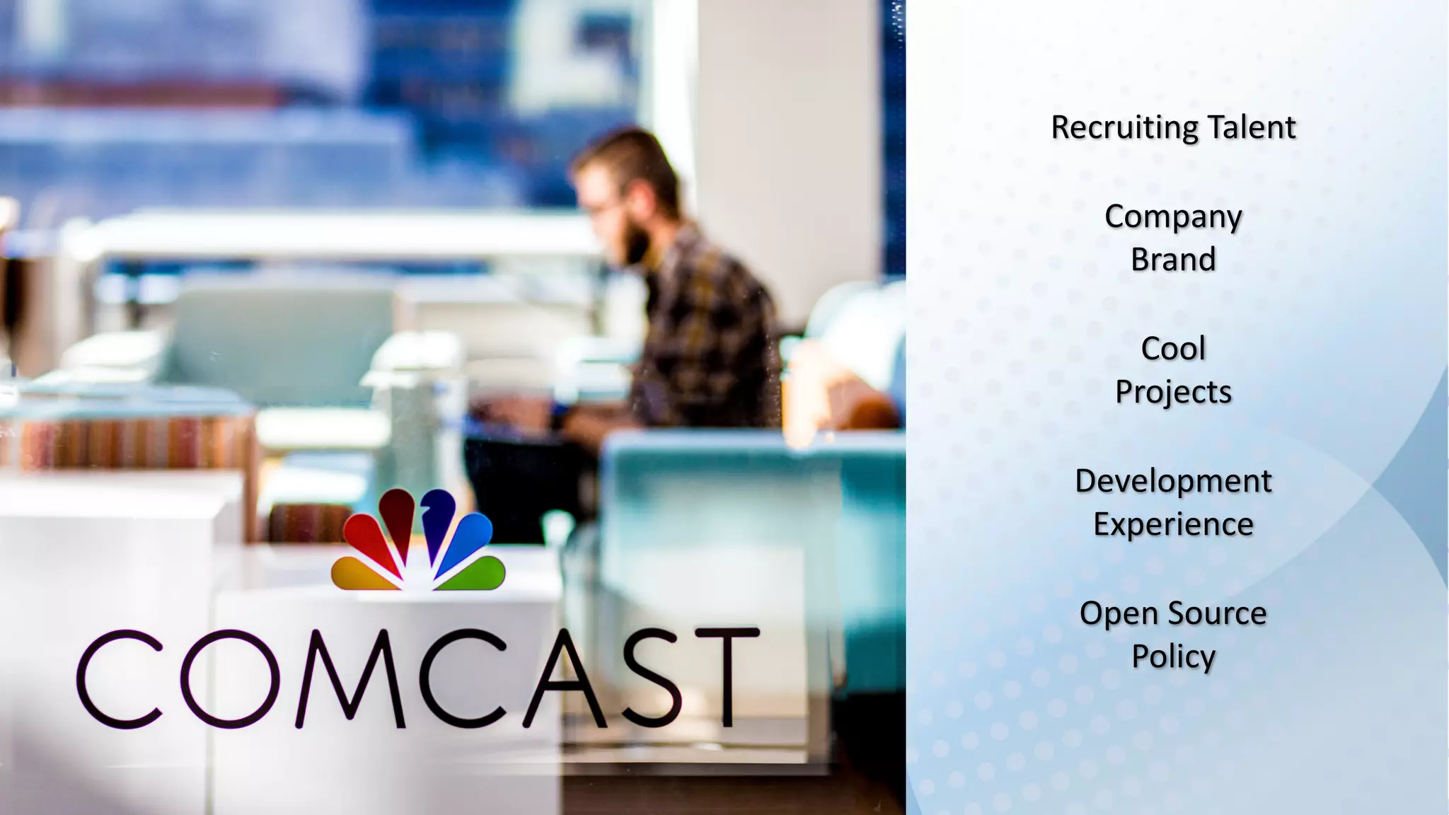 Recruiting	Talent
Company
Brand
Cool
Projects
Development
Experience
Open	Source
Policy
 