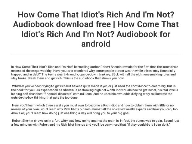 How Come That Idiot's Rich And I'm Not? PDF Free Download How Come That Idiot's Rich And I'm Not? PDF Free Download