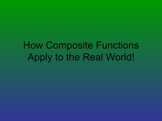 How Composite Functions Apply to the Real World! 