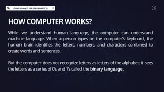 HOW COMPUTER WORKS IN THE INFORMATION TECHNOLOGY | PPTX
