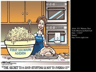 Artist: R.J. Matson, New
York Observer & Roll Call
Date: 1/18/07
Source:
http://www.cagle.com

 