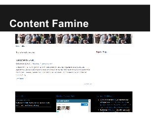 Content Famine
 