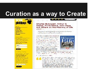 Curation as a way to Create
 