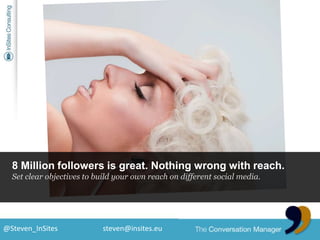 8 Million followers is great. Nothing wrong with reach.<br />Set clear objectives to build your own reach on different soc...