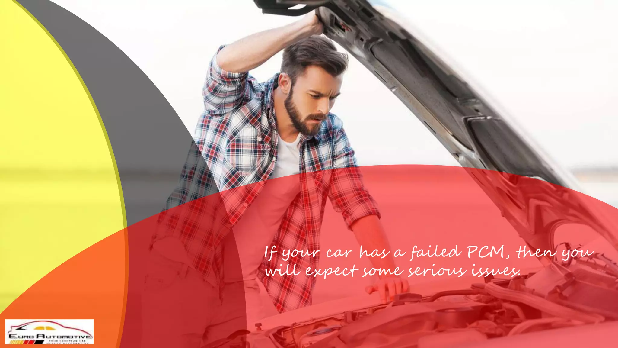 If your car has a failed PCM, then you
will expect some serious issues.