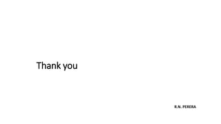 Thank you
R.N. PERERA
 
