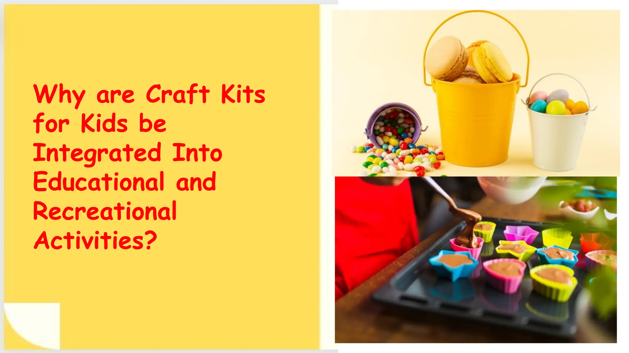 Why are Craft Kits
for Kids be
Integrated Into
Educational and
Recreational
Activities?
 