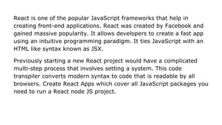 How create react app help in creating a new react applications | PPT