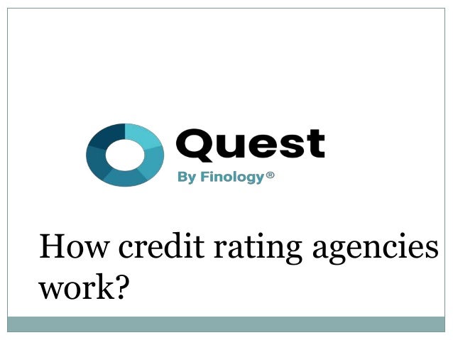 How credit rating agencies
work?
 