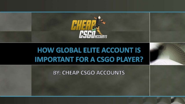 Significance Of Global Elite Account For A Csgo Player