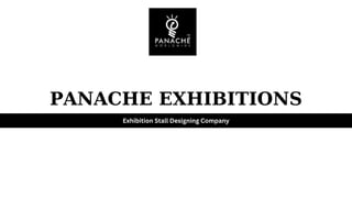 PANACHE EXHIBITIONS
Exhibition Stall Designing Company
 