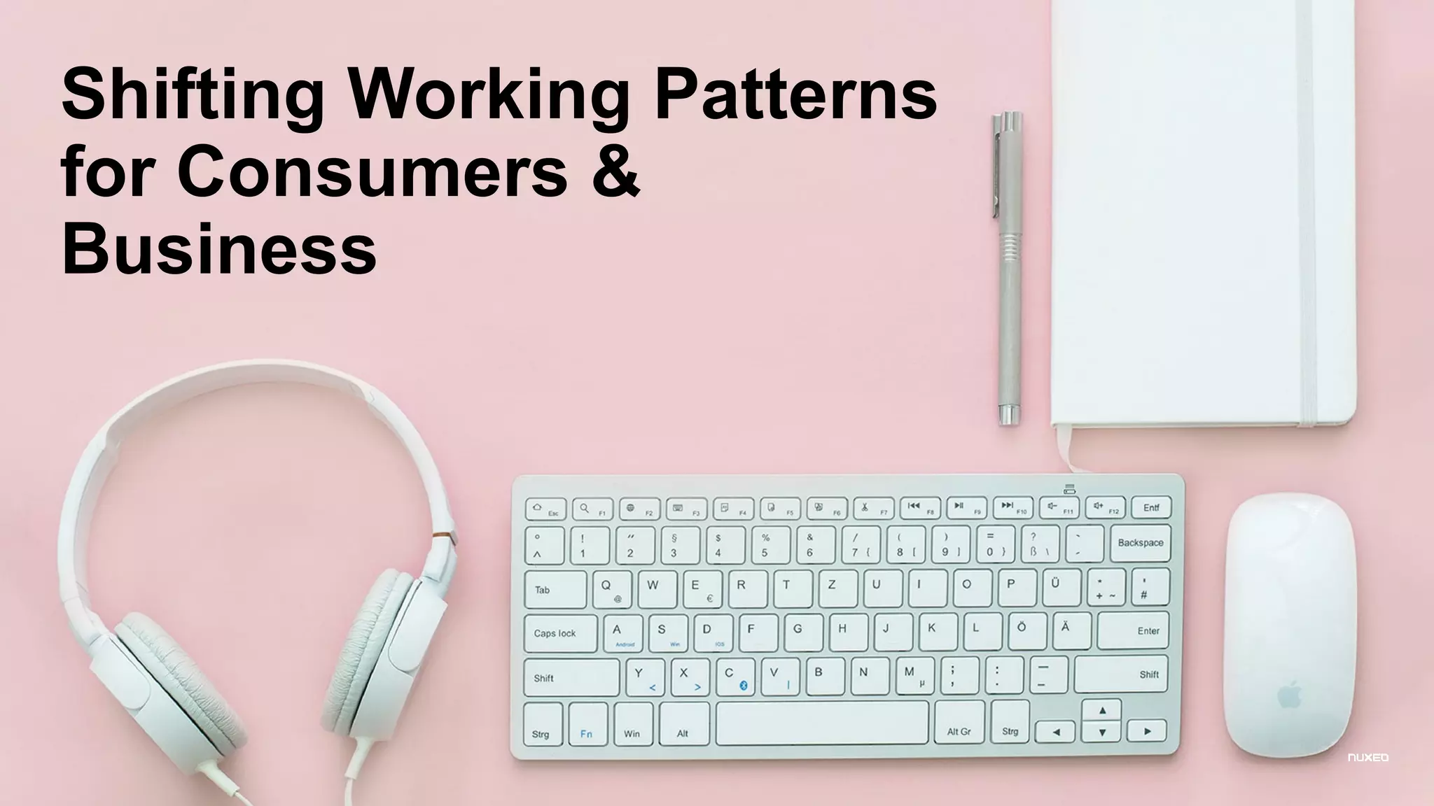 Shifting Working Patterns
for Consumers &
Business