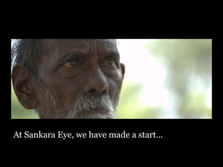 At Sankara Eye, we have made a start… 
