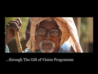 … through The Gift of Vision Programme 
