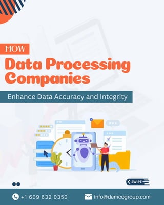 Data Processing
Companies
+1 609 632 0350 info@damcogroup.com
Enhance Data Accuracy and Integrity
HOW
 