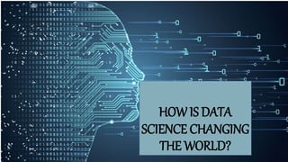 Data Science Is Changing The World For The Better: Here’S How – UWVUE