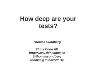 How deep are your tests? Agile Cymru 2016