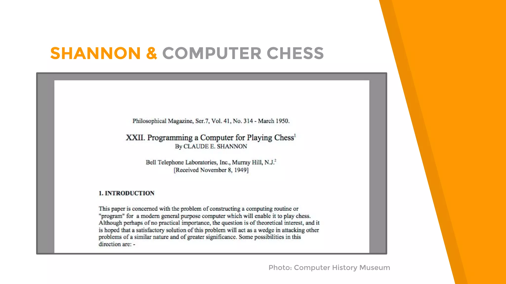 “
SHANNON & COMPUTER CHESS
Photo: Computer History Museum
 